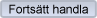  Forts�tt handla 